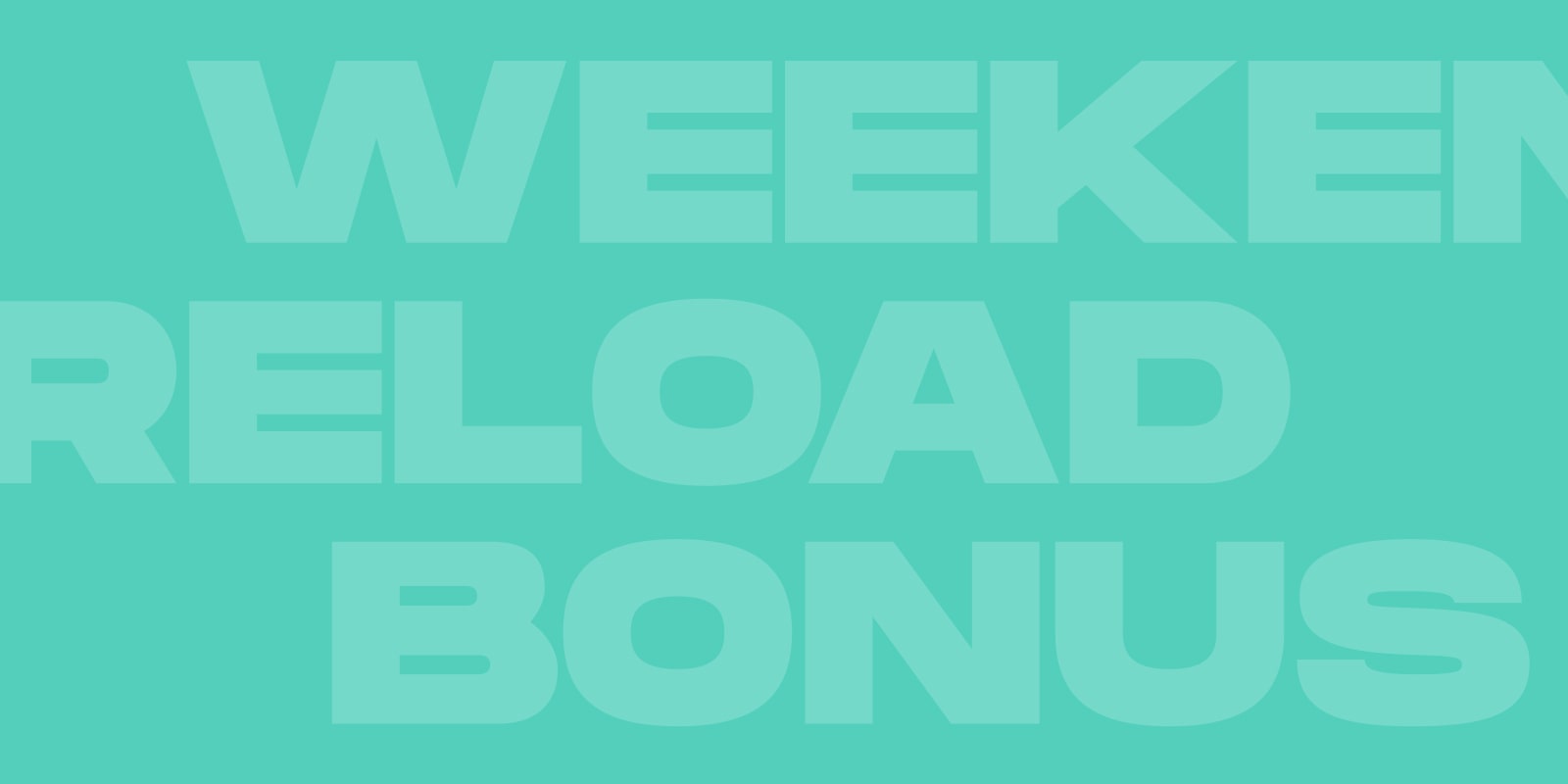 Weekend Reload Bonus €700 + 50 Free Spins